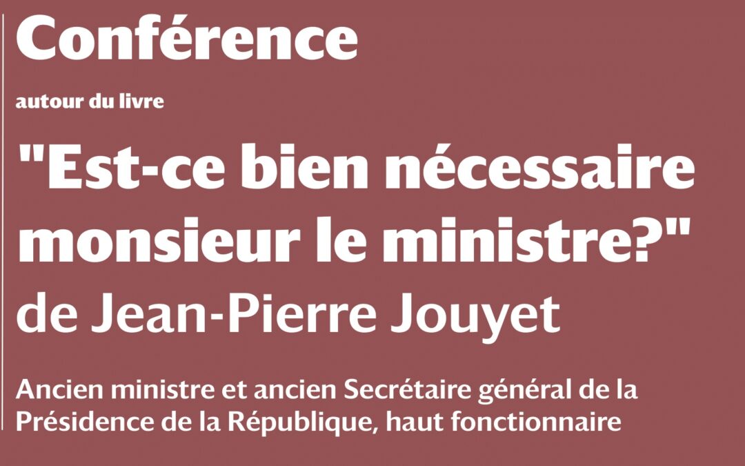 Conférence avec M. Jean-Pierre Jouyet, ancien ministre et Secrétaire général de la Présidence de la République