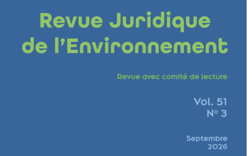 Publication – Revue Juridique de l’Environnement, vol. 51, n° 3, septembre 2026  Dossier « Conflits armés et environnement » – 3e édition du Colloque des jeunes chercheurs du Centre Maurice Hauriou